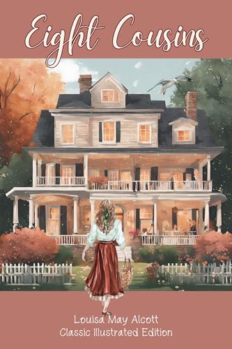 Eight Cousins : Classic Illustrated Edition