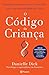 O Código da Criança (PLANETA PORTUGAL) (Portuguese Edition)