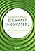 Die Kraft der Präsenz: Im J...