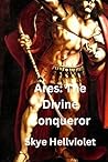 Ares: The Divine Conqueror (The Great Greek Myths)