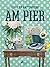 Am Pier (German Edition)