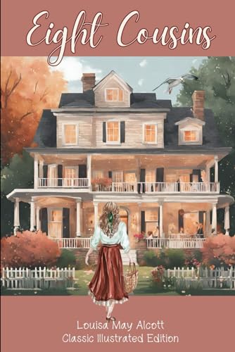 Eight Cousins: Classic Illustrated Edition