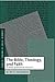 The Bible, Theology, and Fa...
