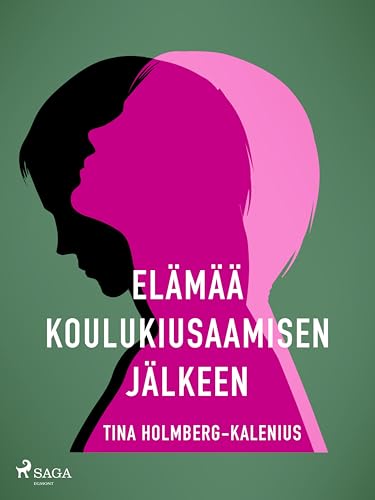 Elämää koulukiusaamisen jälkeen (Finnish Edition)