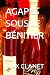 AGAPES SOUS LE BÉNITIER