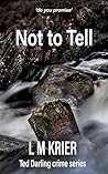 Not to Tell: do you promise (Ted Darling Crime Series, #22)