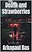 Death and Strawberries