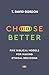 Choose Better: Five Biblical Models for Making Ethical Decisions