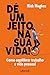 Dê um jeito na sua vida! Co...