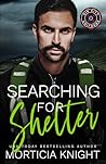 Searching for Shelter by Morticia Knight
