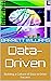 Data-Driven: Building a Culture of Data to Drive Success (Data Discoveries: Unraveling Insights through Analytics)