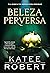 Beleza Perversa by Katee Robert