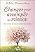 Changer pour accomplir sa mission by Sylvie Provencher