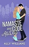 Namaste and Code All Day by Ally  Williams