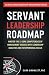 Servant Leadership Roadmap by Cara H Bramlett