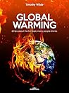 Global Warming: 50 tips about the hot topic many people dismiss