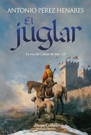 El juglar: La voz del Cantar de mio Cid (Hardcover)
