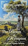 The Parson of Kympton: A Pride and Prejudice Variation (Sweet Standalone Pride and Prejudice Variations) The Parson of Kympton: A Pride and Prejudice Variation (Sweet Standalone Pride and Prejudice Variations)