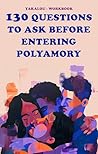 130 Questions To Ask Before Entering Polyamory (The LGBTQIA+ Journey)