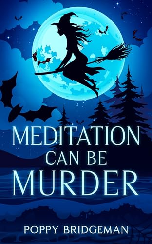Meditation Can Be Murder: A Cozy Witch Mystery Series (The Witch of Henbane Island Book 1)
