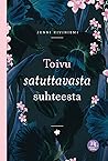 Toivu satuttavasta suhteesta