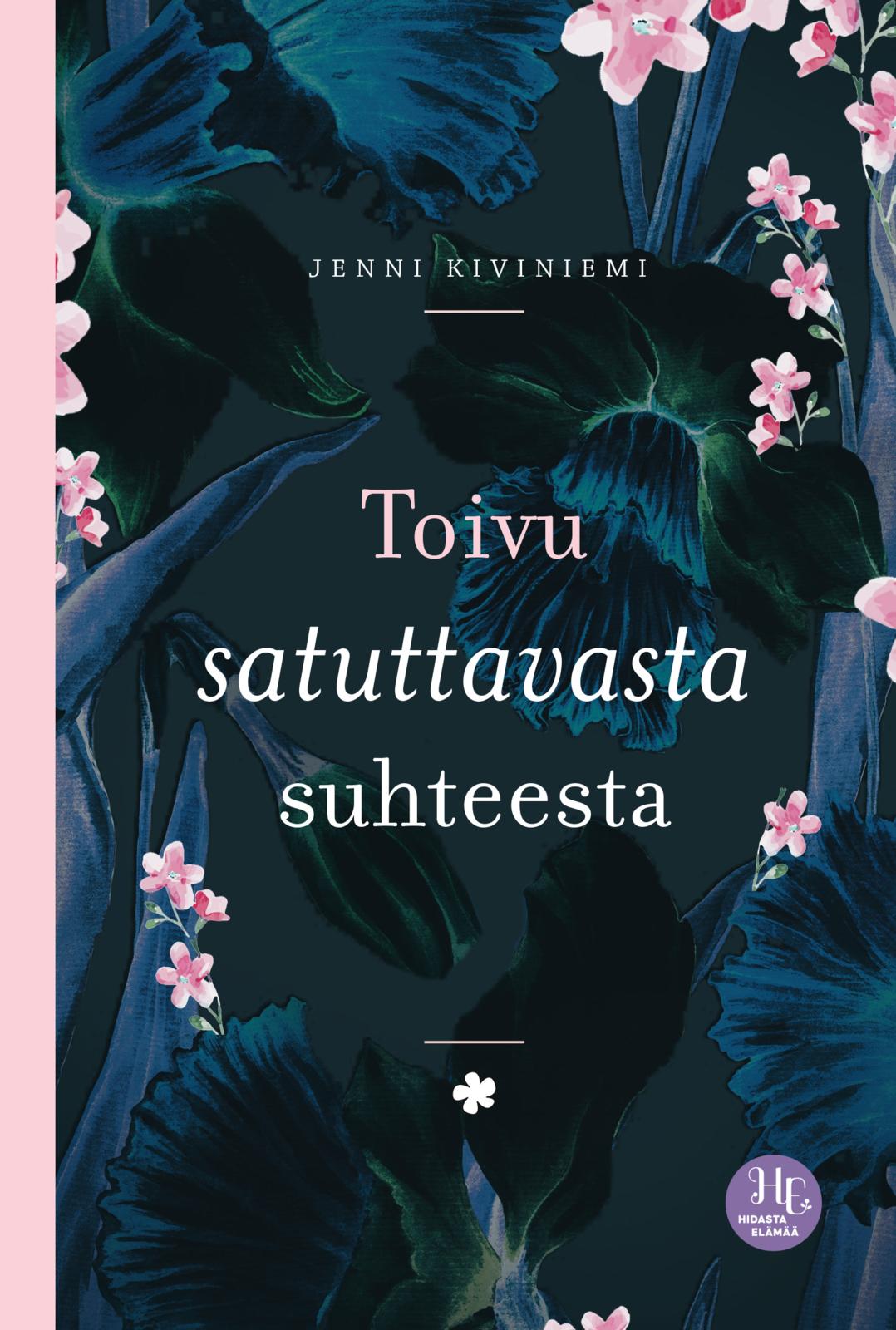 Toivu satuttavasta suhteesta (Hardcover)