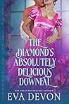 The Diamond's Absolutely Delicious Downfall (The Notorious Briarwoods #2)