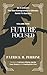 Future Focused: Mastering Tech and Innovation for the Entrepreneur in the Evolving Business World (Be A Unicorn: The New Entrepreneur's Ultimate Guide To Success)