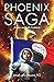 Phoenix Saga: A Modern Epic...
