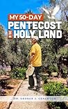 My 50-Day Pentecost in the Holy Land