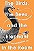 The Birds, the Bees, and th...