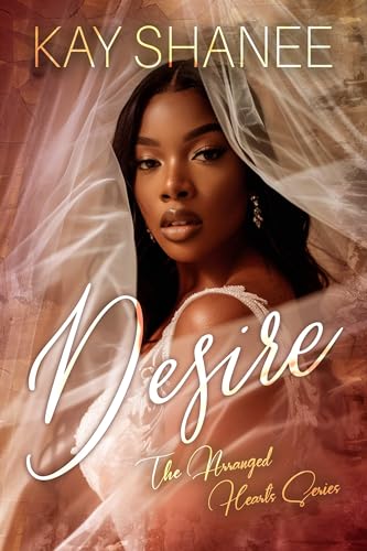 Desire: The Arranged Hearts Series (Kindle Edition)