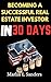 Becoming A Successful Real Estate Investor in 30 Days by Marlin L. Sanders