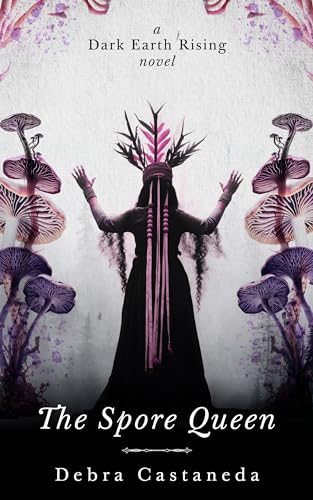 The Spore Queen (Dark Earth Rising)