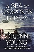 A Sea of Unspoken Things 