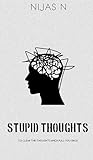 stupid thoughts