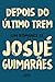Depois do último trem (Portuguese Edition)