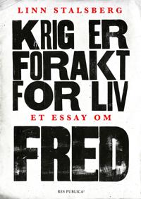 Krig er forakt for liv (Hardcover)