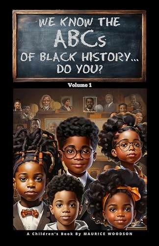 We Know The ABCs Of Black History...Do You?: Volume 1 (Kindle Edition)