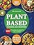 Plant-Based Cookbook for Be...