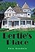 Bertie's Place by Edie Goodwin