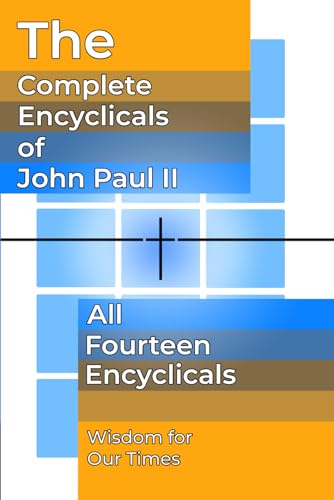 The Complete Encyclicals of John Paul II (The Papal Writings of John Paul II)