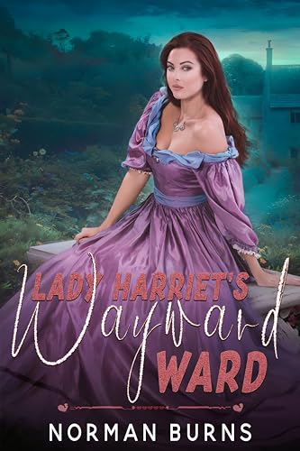 Lady Harriet's Wayward Ward: A Lesbian BDSM Regency Era Romance (The Artemis Society Series Book 1)