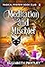Meditation and Mischief (Ma...