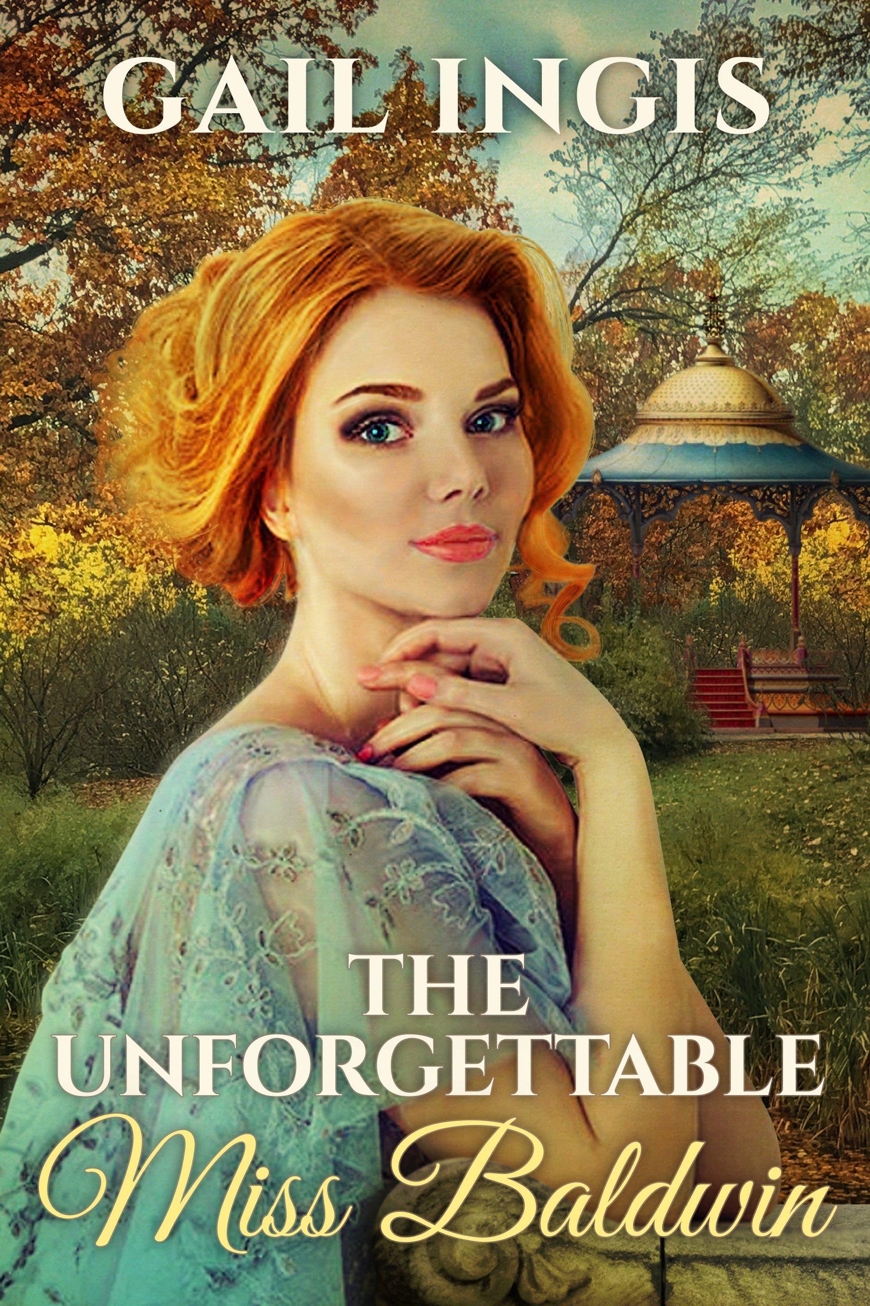 The Unforgettable Miss Baldwin (Gail Ingis' American Historical Romance Series)
