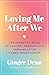 Loving Me After We: The Essential Guide to Healing, Growing, and Thriving After a Toxic Relationship