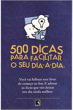 500 dicas para facilitar seu dia-a-dia
