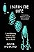 Infinite Life: An Epic New ...
