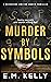 Murder By Symbols: A Detect...