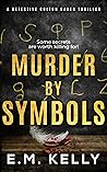 Murder By Symbols: A Detective Colton Baker Thriller Murder By Symbols: A Detective Colton Baker Thriller